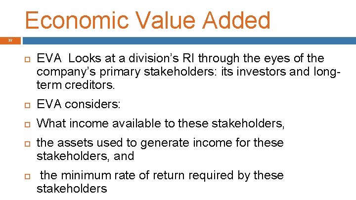 Economic Value Added 35 EVA Looks at a division’s RI through the eyes of