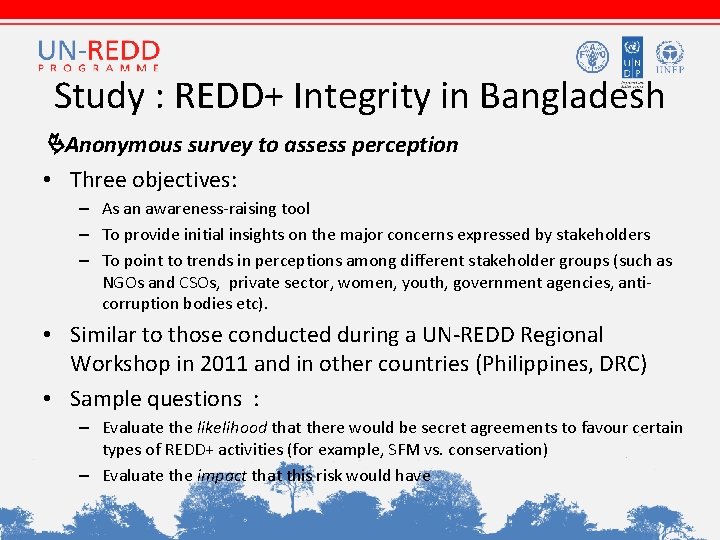 Study : REDD+ Integrity in Bangladesh Anonymous survey to assess perception • Three objectives: