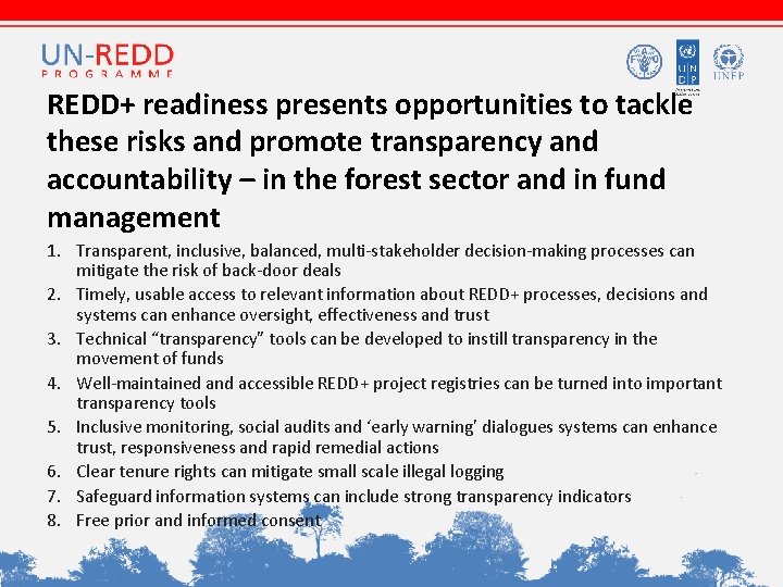 REDD+ readiness presents opportunities to tackle these risks and promote transparency and accountability –