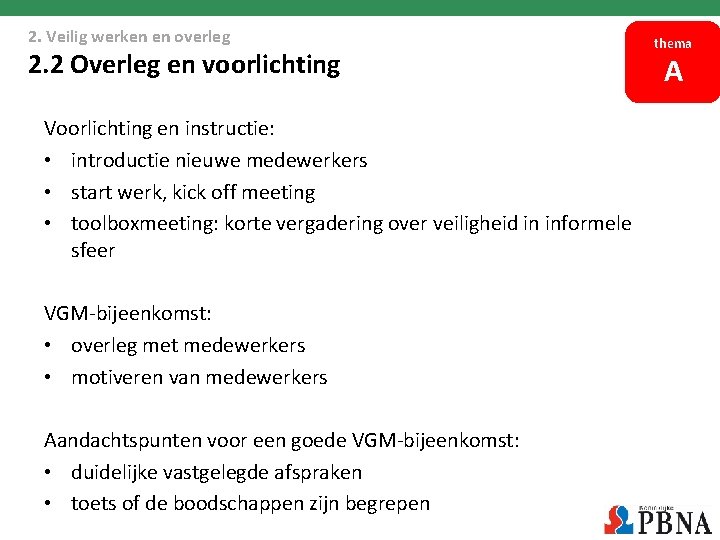 2. Veilig werken en overleg 2. 2 Overleg en voorlichting Voorlichting en instructie: •