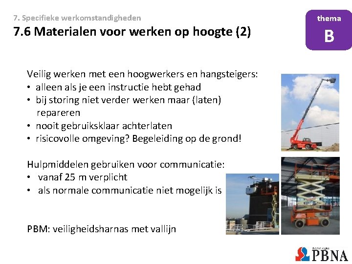 7. Specifieke werkomstandigheden 7. 6 Materialen voor werken op hoogte (2) Veilig werken met