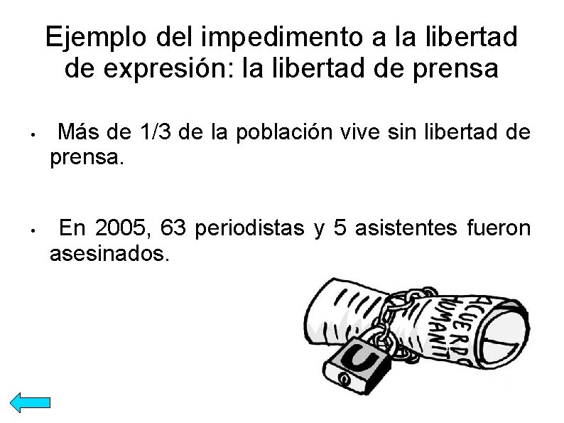 Ejemplo del impedimento a la libertad de expresión: la libertad de prensa • •