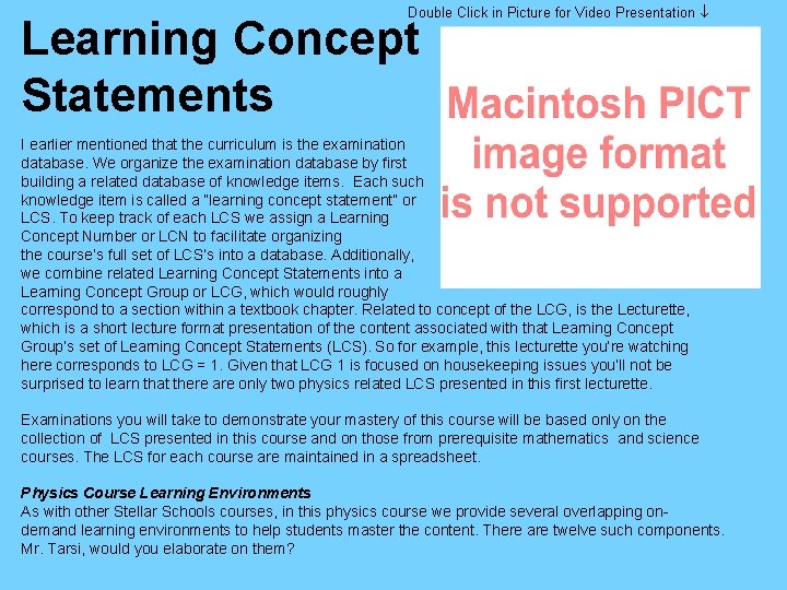 Double Click in Picture for Video Presentation Learning Concept Statements I earlier mentioned that