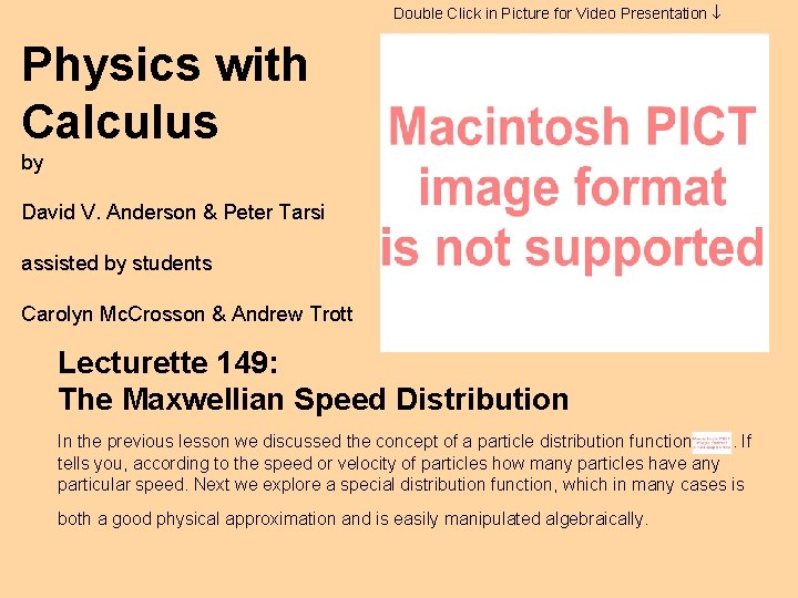 Double Click in Picture for Video Presentation Physics with Calculus by David V. Anderson