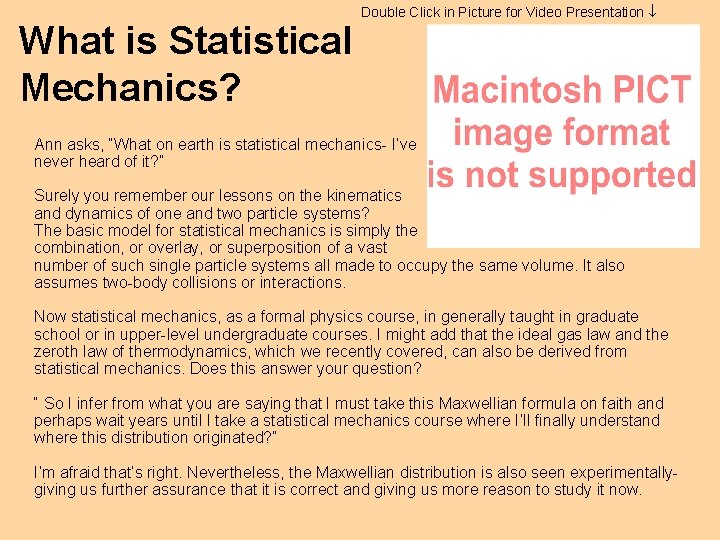 What is Statistical Mechanics? Double Click in Picture for Video Presentation Ann asks, “What