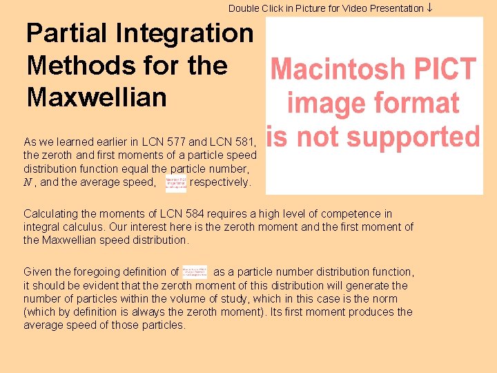 Double Click in Picture for Video Presentation Partial Integration Methods for the Maxwellian As