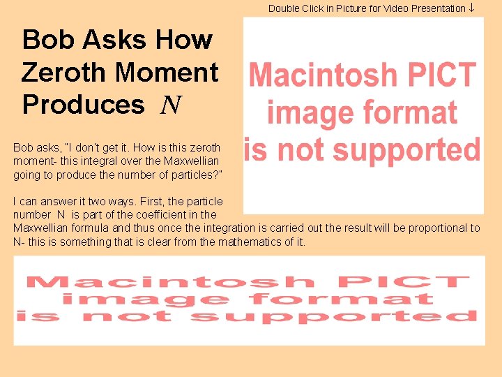 Double Click in Picture for Video Presentation Bob Asks How Zeroth Moment Produces N