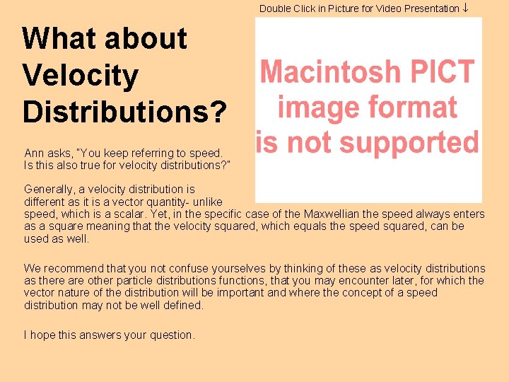 Double Click in Picture for Video Presentation What about Velocity Distributions? Ann asks, “You