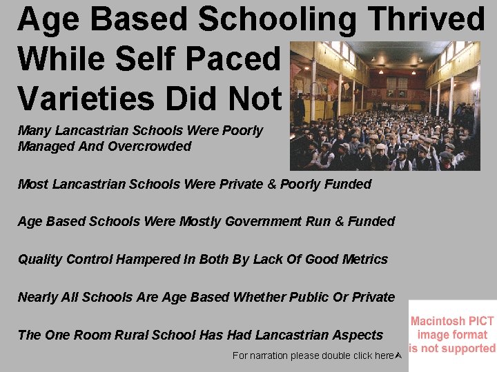 Age Based Schooling Thrived While Self Paced Varieties Did Not Many Lancastrian Schools Were