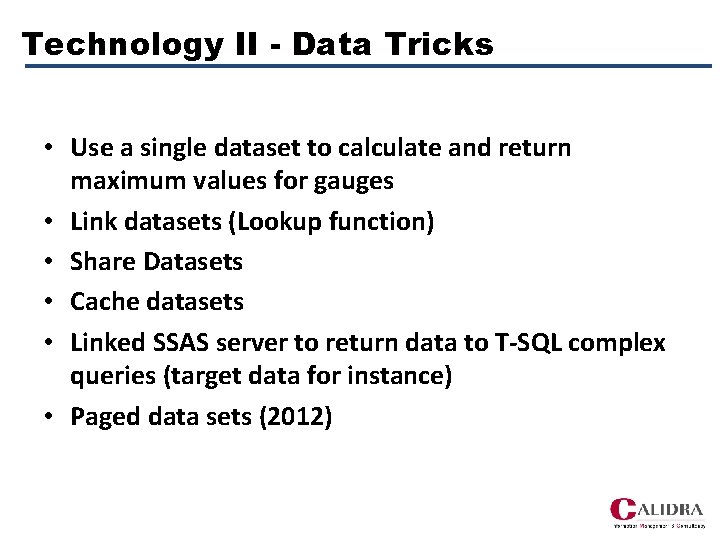 Technology II - Data Tricks • Use a single dataset to calculate and return