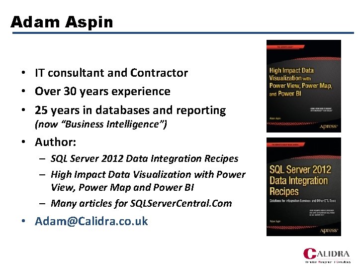 Adam Aspin • IT consultant and Contractor • Over 30 years experience • 25