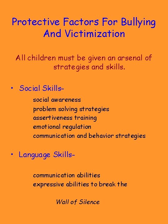 Protective Factors For Bullying And Victimization All children must be given an arsenal of