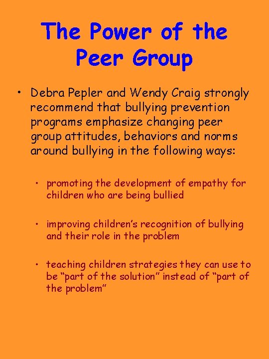 The Power of the Peer Group • Debra Pepler and Wendy Craig strongly recommend