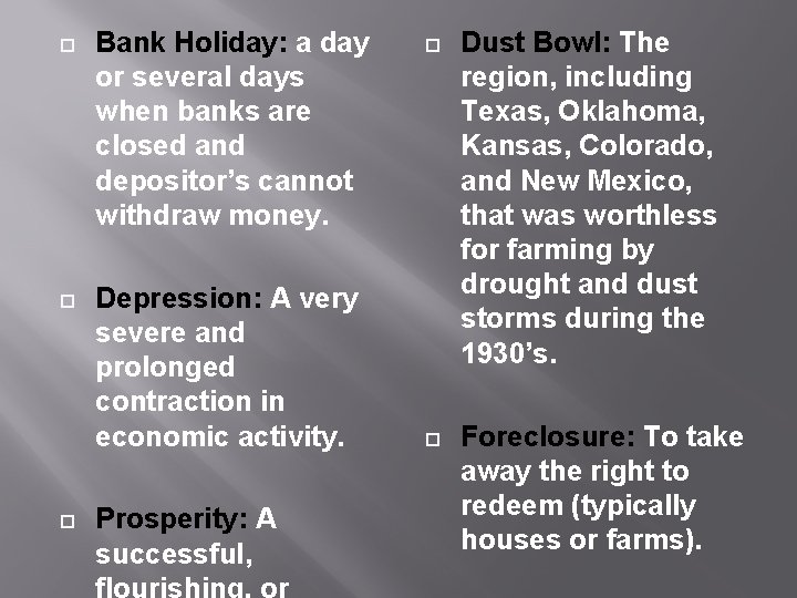 Bank Holiday: a day or several days when banks are closed and depositor’s Bank Holiday: a day or several days when banks are closed and depositor’s