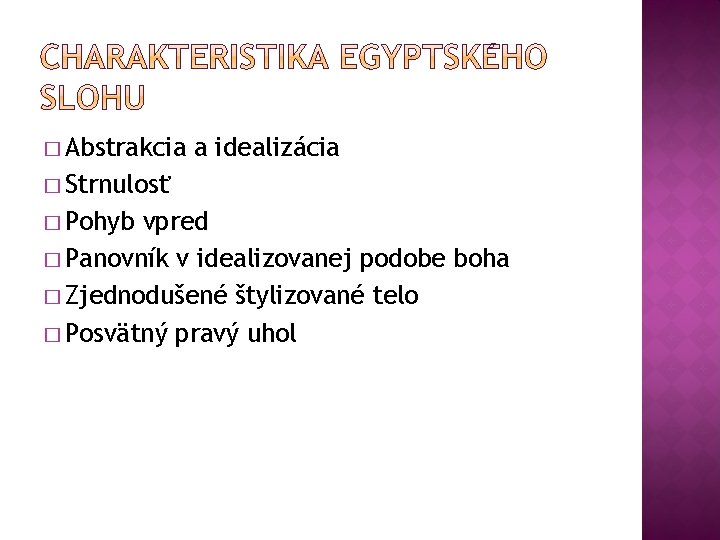 � Abstrakcia a idealizácia � Strnulosť � Pohyb vpred � Panovník v idealizovanej podobe