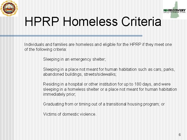 HPRP Homeless Criteria Individuals and families are homeless and eligible for the HPRP if