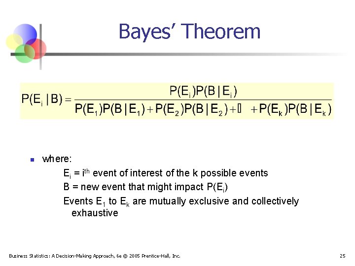 Bayes’ Theorem n where: Ei = ith event of interest of the k possible