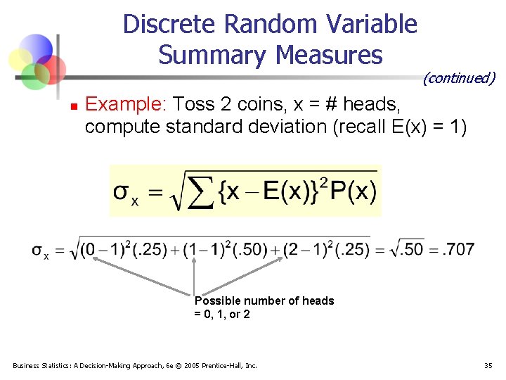 Discrete Random Variable Summary Measures n (continued) Example: Toss 2 coins, x = #