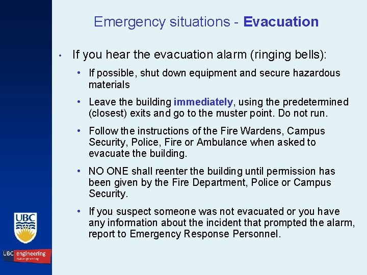 Emergency situations - Evacuation • If you hear the evacuation alarm (ringing bells): •