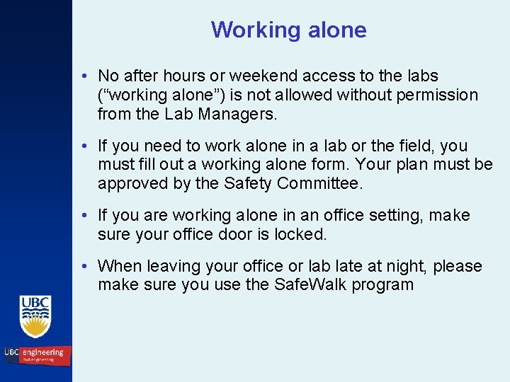 Working alone • No after hours or weekend access to the labs (“working alone”)