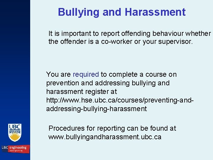 Bullying and Harassment It is important to report offending behaviour whether the offender is