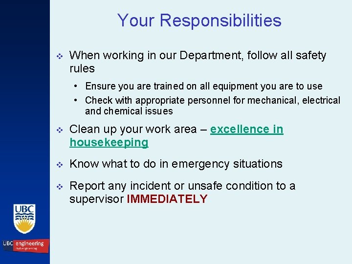 Your Responsibilities v When working in our Department, follow all safety rules • Ensure