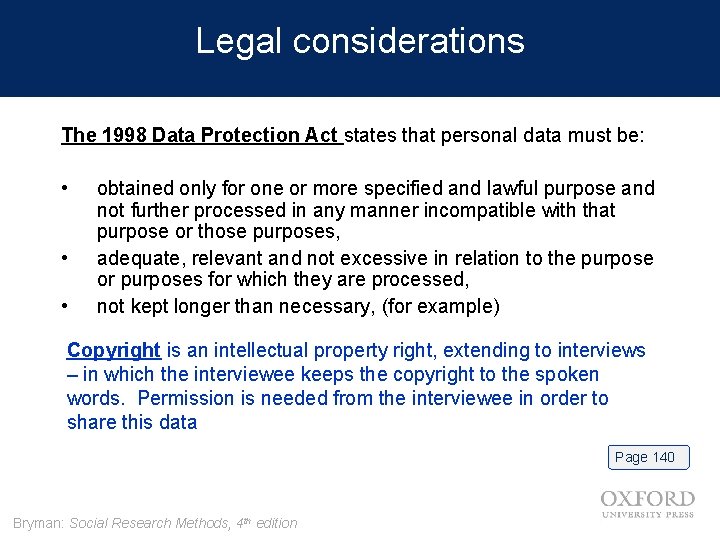 Legal considerations The 1998 Data Protection Act states that personal data must be: •