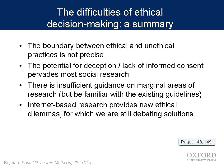 The difficulties of ethical decision-making: a summary • The boundary between ethical and unethical