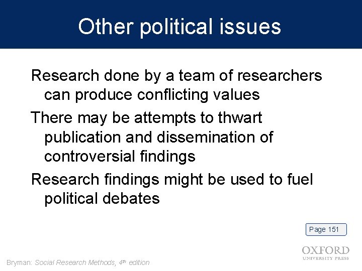 Other political issues Research done by a team of researchers can produce conflicting values