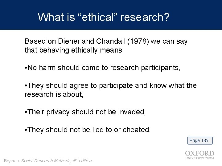 What is “ethical” research? Based on Diener and Chandall (1978) we can say that