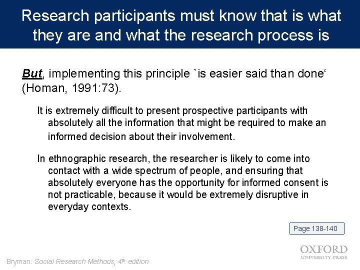 Research participants must know that is what they are and what the research process