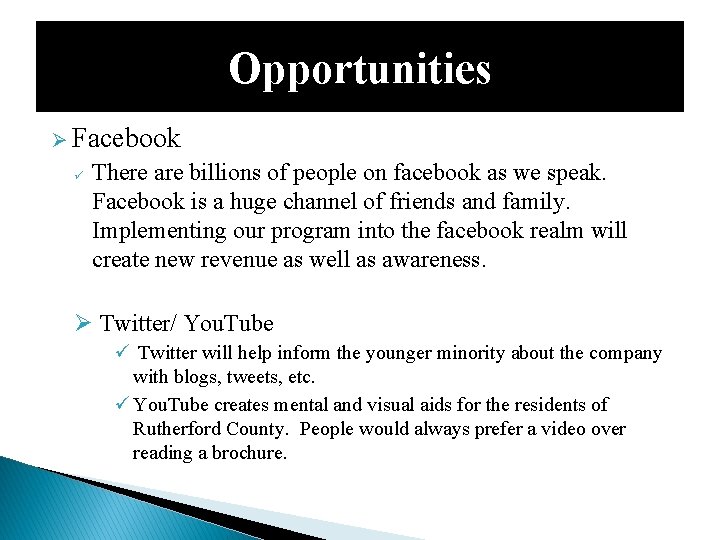 Opportunities Ø Facebook ü There are billions of people on facebook as we speak.