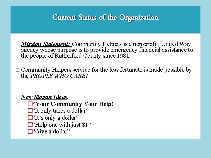 Current Status of the Organization � Mission Statement: Community Helpers is a non-profit, United