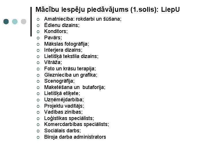 Mācību iespēju piedāvājums (1. solis): Liep. U ¢ ¢ ¢ ¢ ¢ Amatniecība: rokdarbi