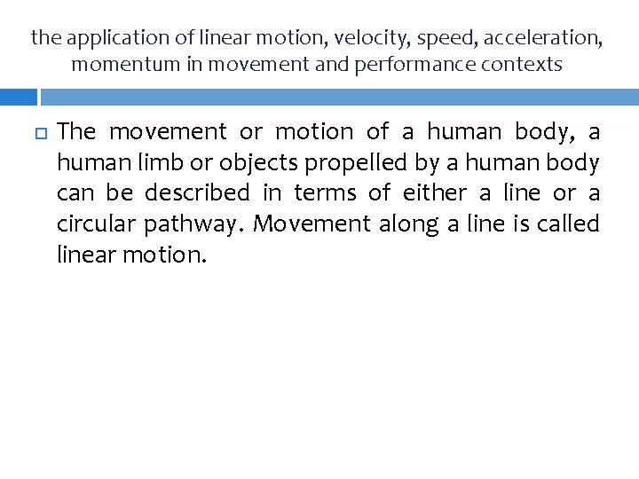 the application of linear motion, velocity, speed, acceleration, momentum in movement and performance contexts