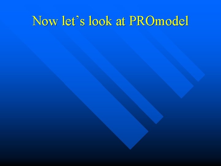 Now let’s look at PROmodel 