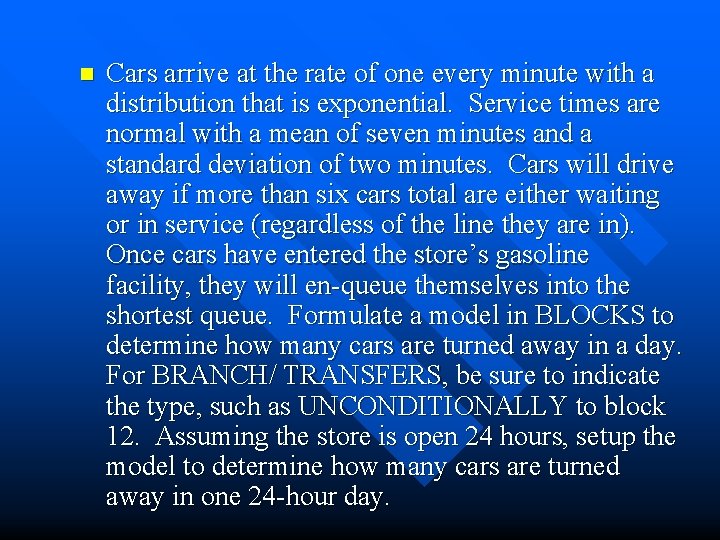 n Cars arrive at the rate of one every minute with a distribution that