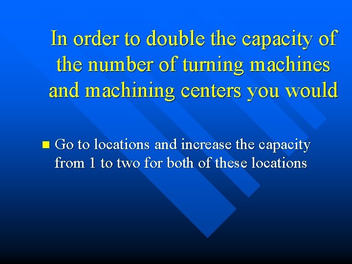 In order to double the capacity of the number of turning machines and machining