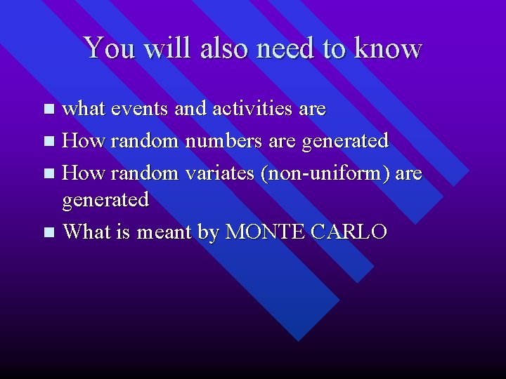 You will also need to know what events and activities are n How random
