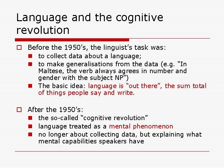 Language and the cognitive revolution o Before the 1950’s, the linguist’s task was: n