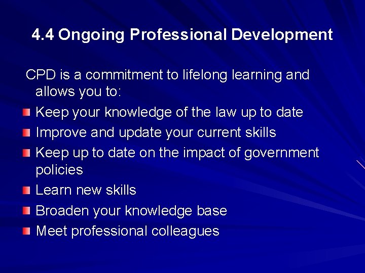 4. 4 Ongoing Professional Development CPD is a commitment to lifelong learning and allows