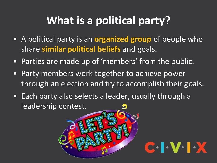 What is a political party? • A political party is an organized group of