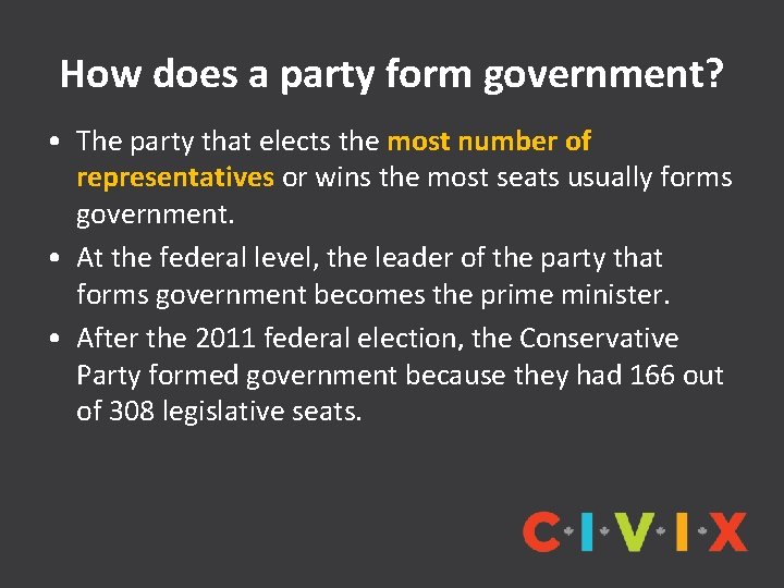 How does a party form government? • The party that elects the most number