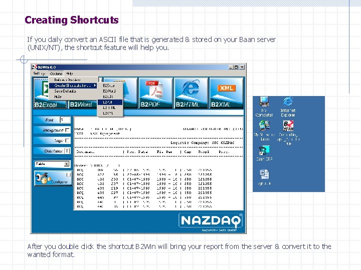 Creating Shortcuts If you daily convert an ASCII file that is generated & stored