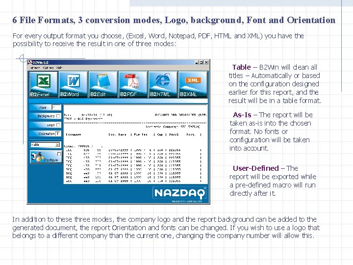 6 File Formats, 3 conversion modes, Logo, background, Font and Orientation For every output