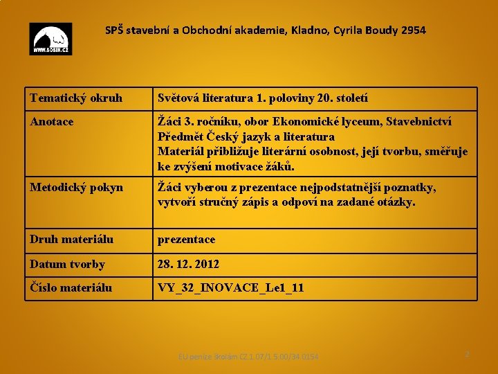 SPŠ stavební a Obchodní akademie, Kladno, Cyrila Boudy 2954 Tematický okruh Světová literatura 1.