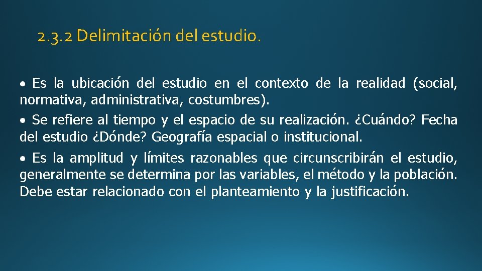 2. 3. 2 Delimitación del estudio. · Es la ubicación del estudio en el