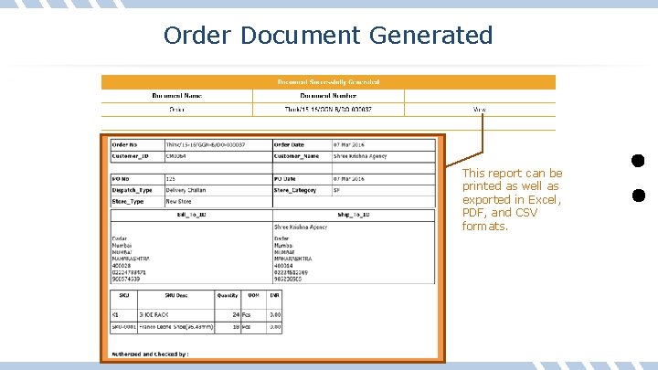 Order Document Generated This report can be printed as well as exported in Excel,