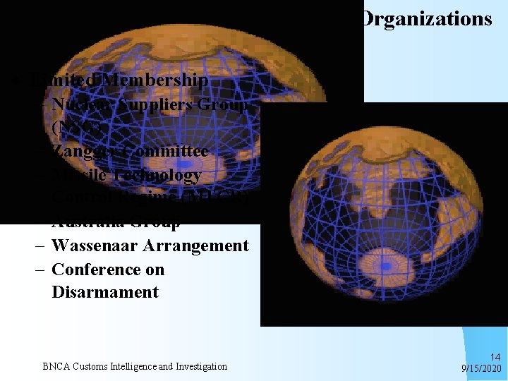 Proven Mechanisms: International Organizations l Limited Membership - Nuclear Suppliers Group (NSG) - Zangger