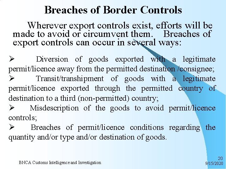 Breaches of Border Controls Wherever export controls exist, efforts will be made to avoid